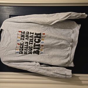 X-Large women's sweatshirt Deck the halls and not that B*$%^